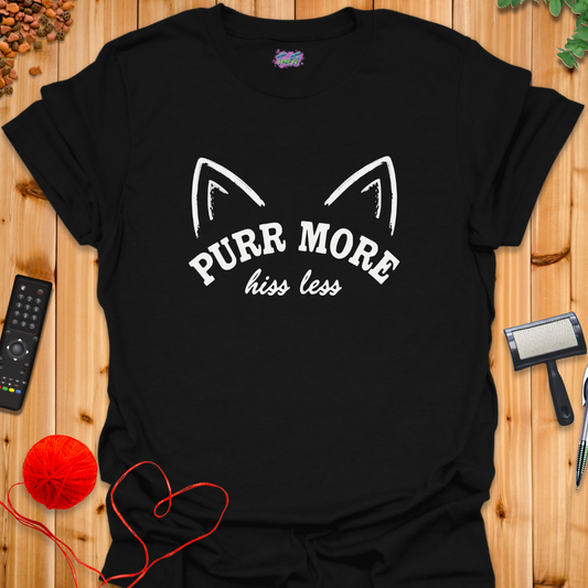 Purr More Hiss Less T-Shirt