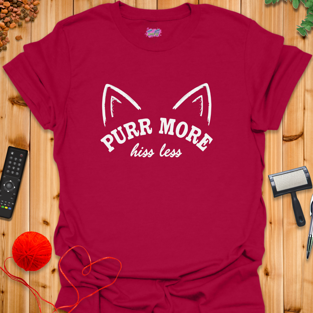 Purr More Hiss Less T-Shirt