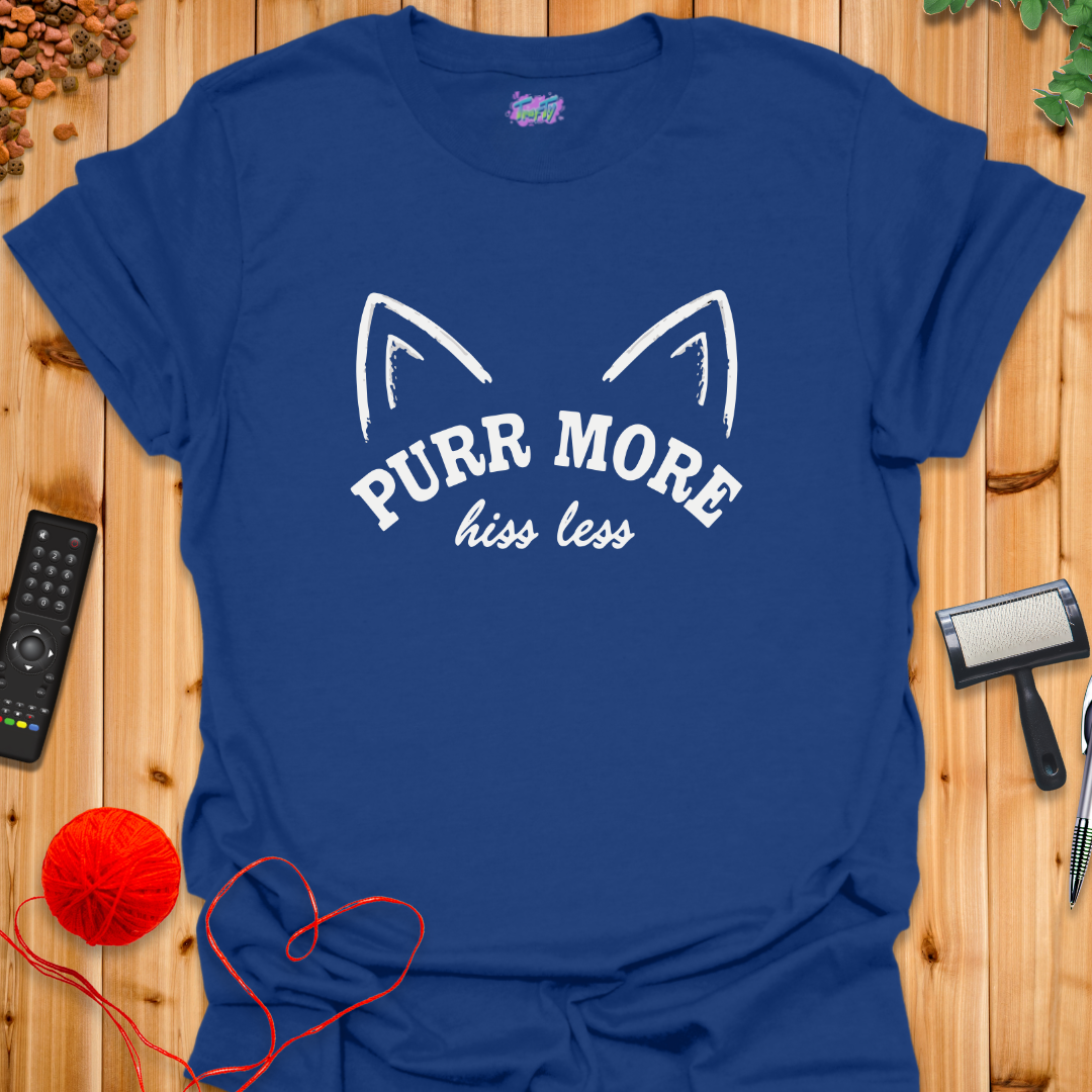 Purr More Hiss Less T-Shirt