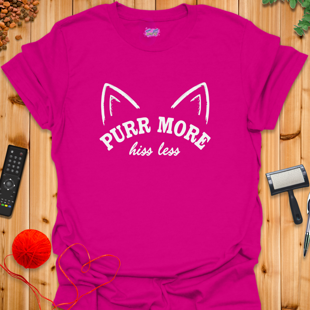 Purr More Hiss Less T-Shirt