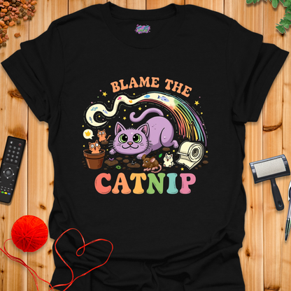 Blame the Catnip 1 T-Shirt