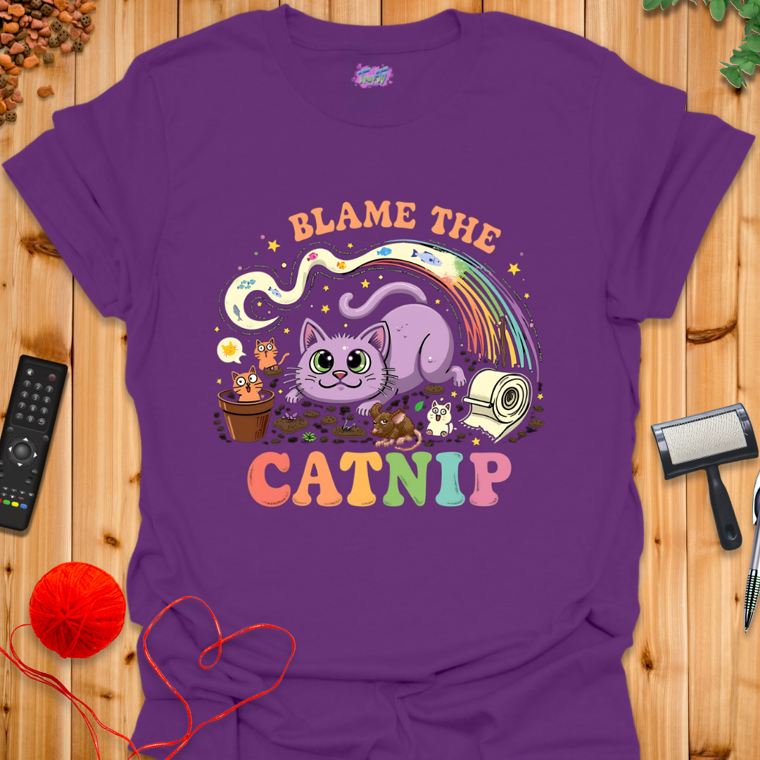 Blame the Catnip 1 T-Shirt