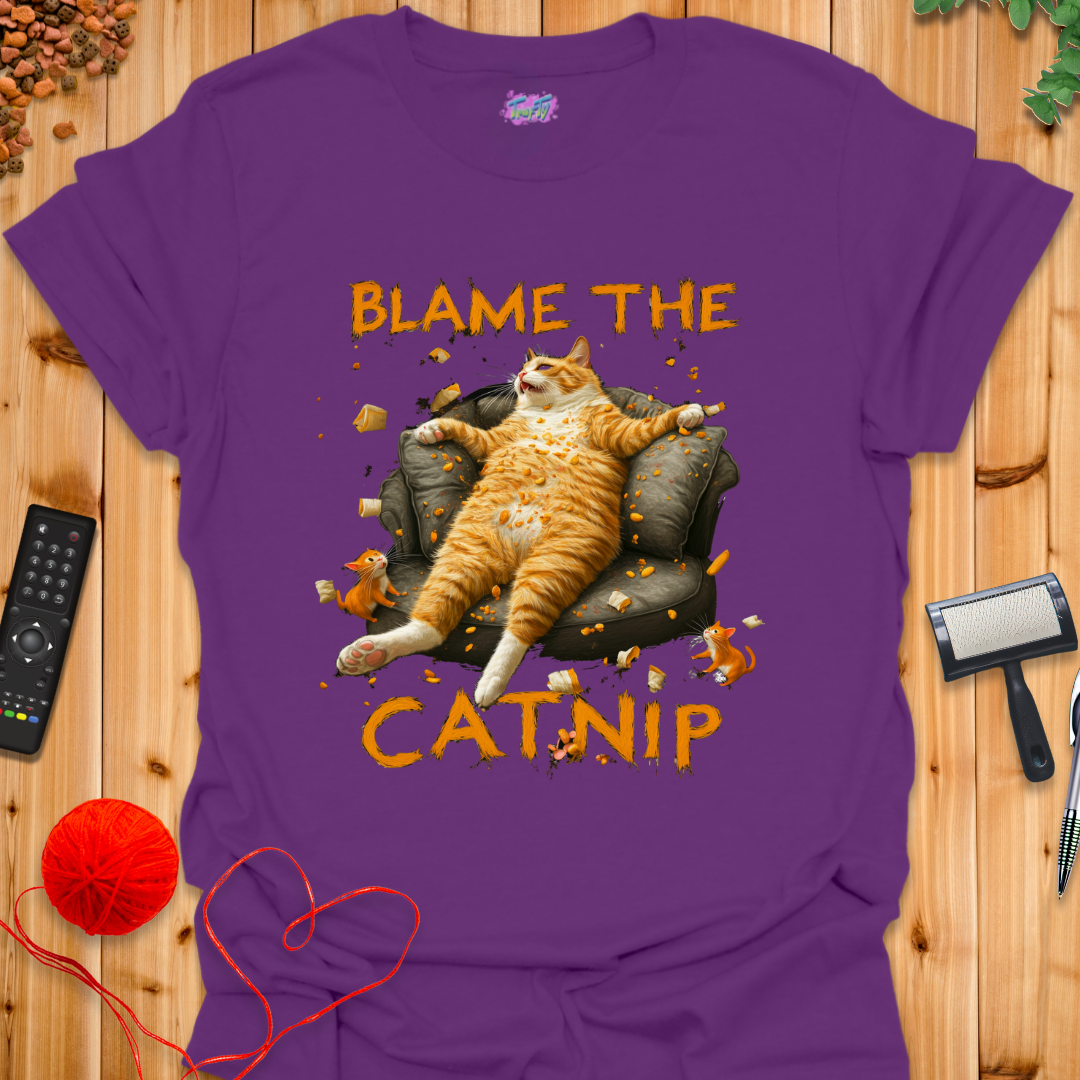 Blame the Catnip 2 T-Shirt