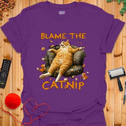 Blame the Catnip 2 T-Shirt