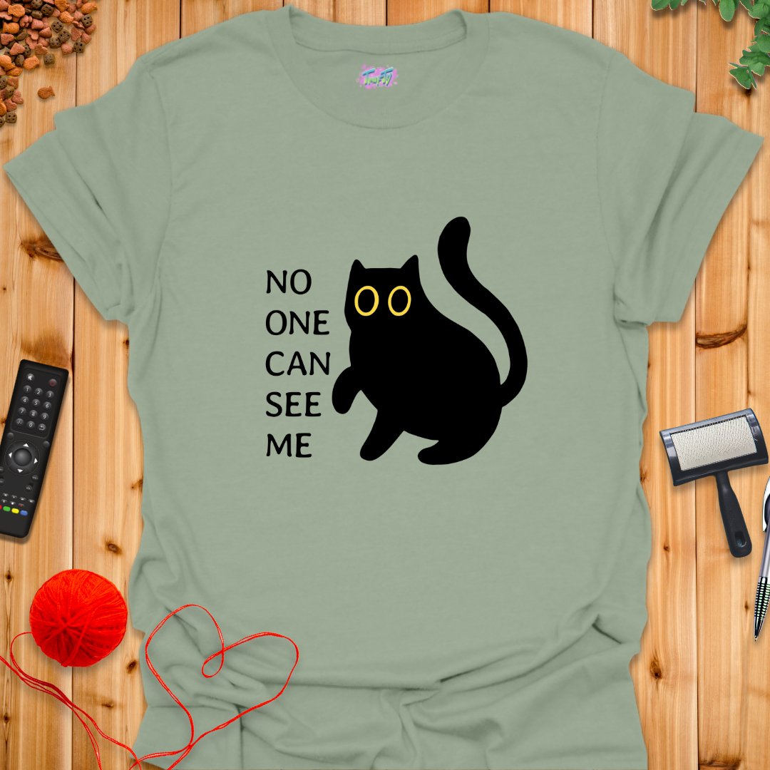 No One Can See Me T-Shirt - T-Shirt - TrafTy Shirts